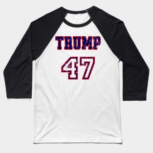 Distressed Trump 47 Republican Proud Conservative, Patriotic America First Trump 2024 Supporter Baseball T-Shirt